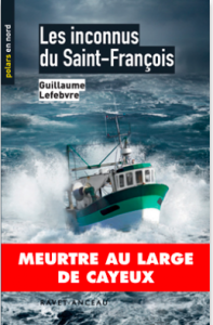 Les Inconnus du Saint-François. Guillaume Lefebvre. Editions Ravet-Anceau